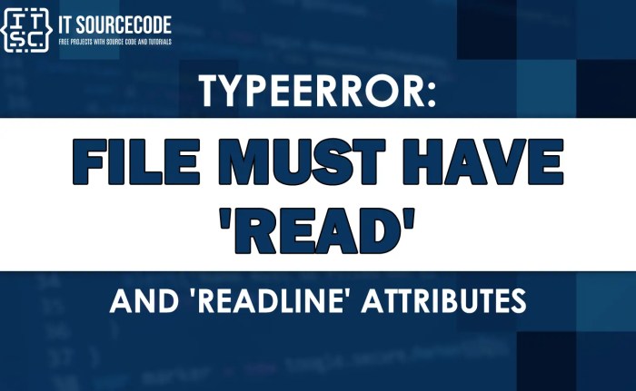 Typeerror: file must have 'read' and 'readline' attributes